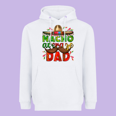 Nacho Average Dad With Mustache Heavyweight Hoodie Designed By Texasbilliewilder