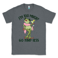 Charcoal Heather i'm too much go find less boujee frog Classic Tee - MaliasSmallBusiness