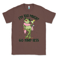 Chestnut i'm too much go find less boujee frog Classic Tee - MaliasSmallBusiness