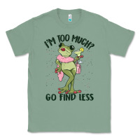 Sage i'm too much go find less boujee frog Classic Tee - MaliasSmallBusiness