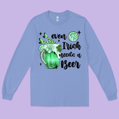 Even ırısh Needs A Beer Long Sleeve Tee Designed By Maliassmallbusiness