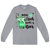 Heather Grey even ırısh needs a beer Long Sleeve Tee - MaliasSmallBusiness