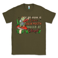 Army Green if my book is open your mouth should be closed malia Classic Tee - MaliasSmallBusiness