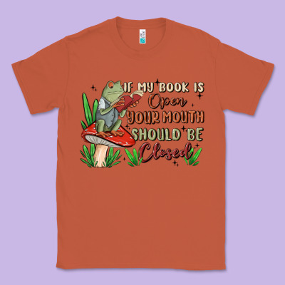 If My Book Is Open Your Mouth Should Be Closed Malia Classic Tee Designed By Maliassmallbusiness