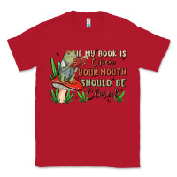 Red if my book is open your mouth should be closed malia Classic Tee - MaliasSmallBusiness