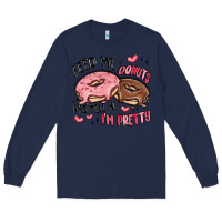 Navy feed me donuts and tell me i'm pretty Long Sleeve Tee - MaliasSmallBusiness