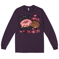 Plum feed me donuts and tell me i'm pretty Long Sleeve Tee - MaliasSmallBusiness