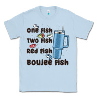 Dusty Blue one fish two fish red fish boujee fish Classic Tee - MaliasSmallBusiness