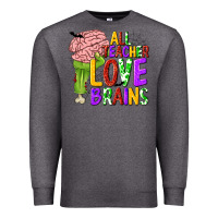 Charcoal Heather All Teacher Love Brains Premium Sweatshirt - texasbilliewilder