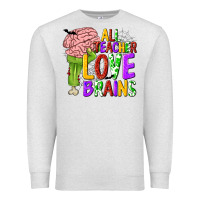 Oatmeal Heather All Teacher Love Brains Premium Sweatshirt - texasbilliewilder