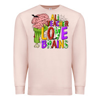 Pale Pink All Teacher Love Brains Premium Sweatshirt - texasbilliewilder