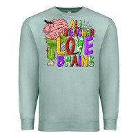 Seafoam All Teacher Love Brains Premium Sweatshirt - texasbilliewilder