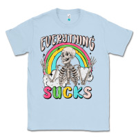 Dusty Blue everything sucks Classic Tee - MaliasSmallBusiness