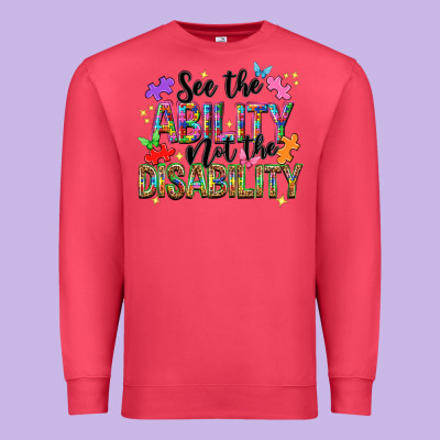 See The Ability Not The Disability Premium Sweatshirt Designed By Nancycooperartshop