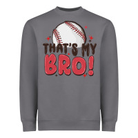 That's My Bro Heavyweight Sweatshirt | Teevron