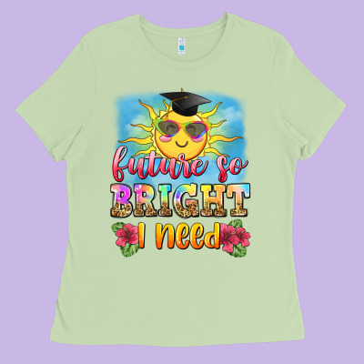 Future So Bright I Need Ladies Tee Designed By Zillion Design Studio