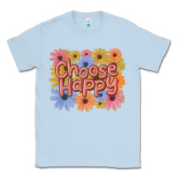Dusty Blue choose happy Classic Tee - MaliasSmallBusiness