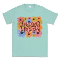 Seafoam choose happy Classic Tee - MaliasSmallBusiness