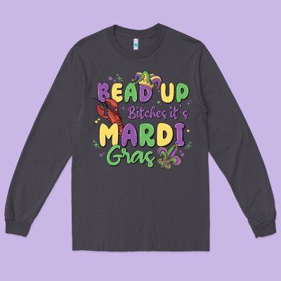 Bead Up Bitches It's Mardi Gras Long Sleeve Tee Designed By Maliassmallbusiness