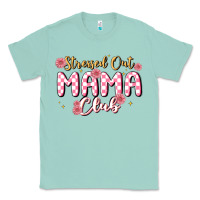 Seafoam stressed out mama club Classic Tee - MaliasSmallBusiness