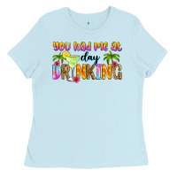 Baby Blue you had me at day drinking Ladies Tee - Zillion Design Studio