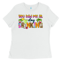 White you had me at day drinking Ladies Tee - Zillion Design Studio