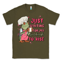 Army Green waiting for my sourdough to rise Classic Tee - MaliasSmallBusiness