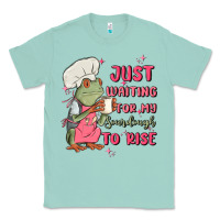 Seafoam waiting for my sourdough to rise Classic Tee - MaliasSmallBusiness