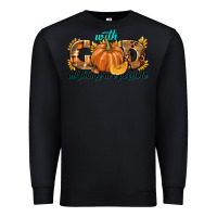 Black With God All Things Are Possible Premium Sweatshirt - texasbilliewilder