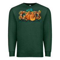 Sports Green With God All Things Are Possible Premium Sweatshirt - texasbilliewilder