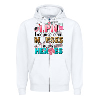 White lpn because nurses need heroes Zipper Hoodie - LillyAllenDesigns