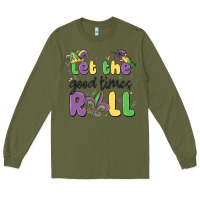 Army Green let the good times roll Long Sleeve Tee - MaliasSmallBusiness