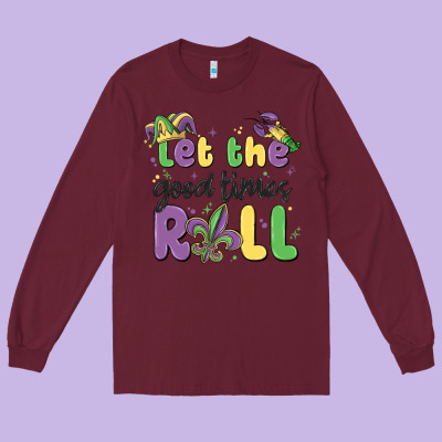 Let The Good Times Roll Long Sleeve Tee Designed By Maliassmallbusiness