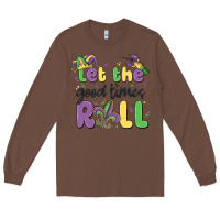 Chestnut let the good times roll Long Sleeve Tee - MaliasSmallBusiness