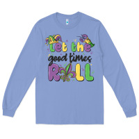 Colony Blue let the good times roll Long Sleeve Tee - MaliasSmallBusiness