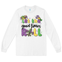 White let the good times roll Long Sleeve Tee - MaliasSmallBusiness