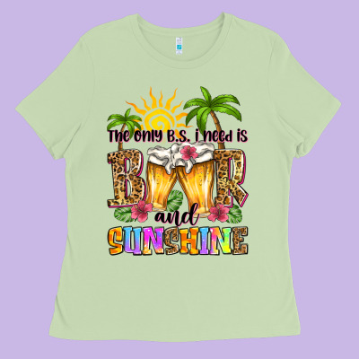 The Only B.s. I Need Is Beer And Sunshine Ladies Tee Designed By Zillion Design Studio