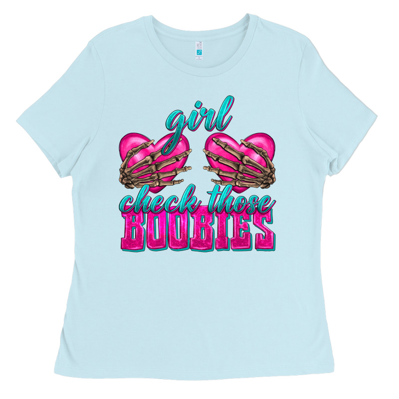 Girl Check Those Boobies Ladies Tee by texasbilliewilder | Teevron