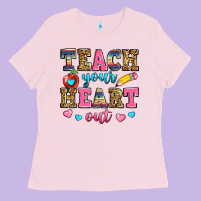 Teach Your Heart Out Ladies Tee Designed By Zillion Design Studio
