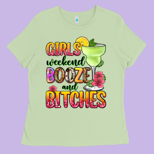 Girls Weekend Booze And Bitches Ladies Tee Designed By Zillion Design Studio