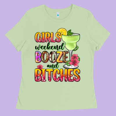 Girls Weekend Booze And Bitches Ladies Tee Designed By Zillion Design Studio
