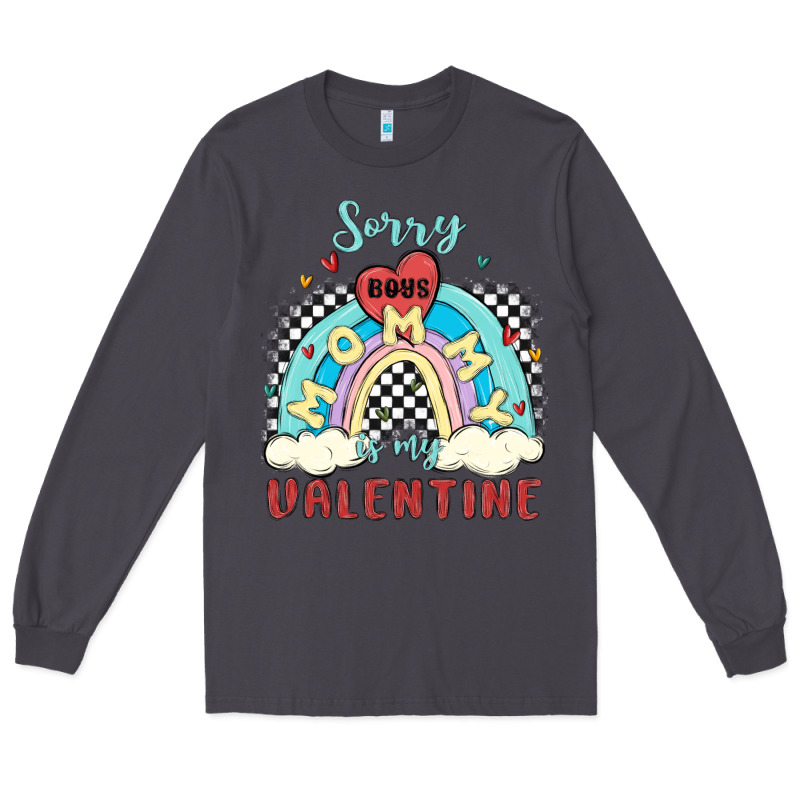 Sorry Boys Mommy Is Valentine Long Sleeve Tee by MaliasSmallBusiness | Teevron