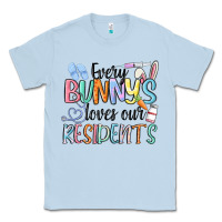 Dusty Blue every bunny loves our residents Classic Tee - MaliasSmallBusiness