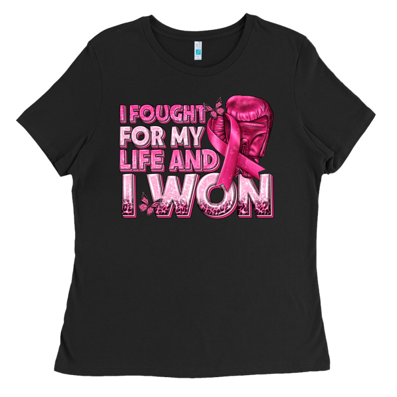 I Fought For My Life And I Won Breast Cancer Ladies Tee by texasbilliewilder | Teevron