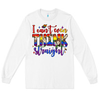 White i can't even think straight Long Sleeve Tee - JahusDesignShop