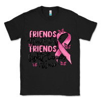 Black friends dont let friends fight cancer alone Classic Tee - MaliasSmallBusiness