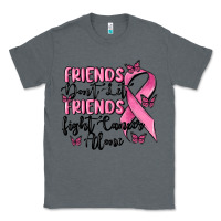 Charcoal Heather friends dont let friends fight cancer alone Classic Tee - MaliasSmallBusiness