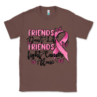 Chestnut friends dont let friends fight cancer alone Classic Tee - MaliasSmallBusiness