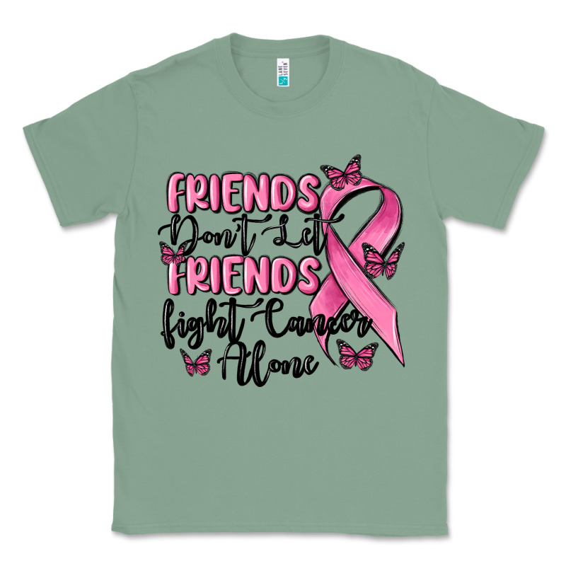 Friends Dont Let Friends Fight Cancer Alone Classic Tee by MaliasSmallBusiness | Teevron