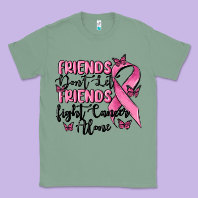 Friends Dont Let Friends Fight Cancer Alone Classic Tee Designed By Maliassmallbusiness